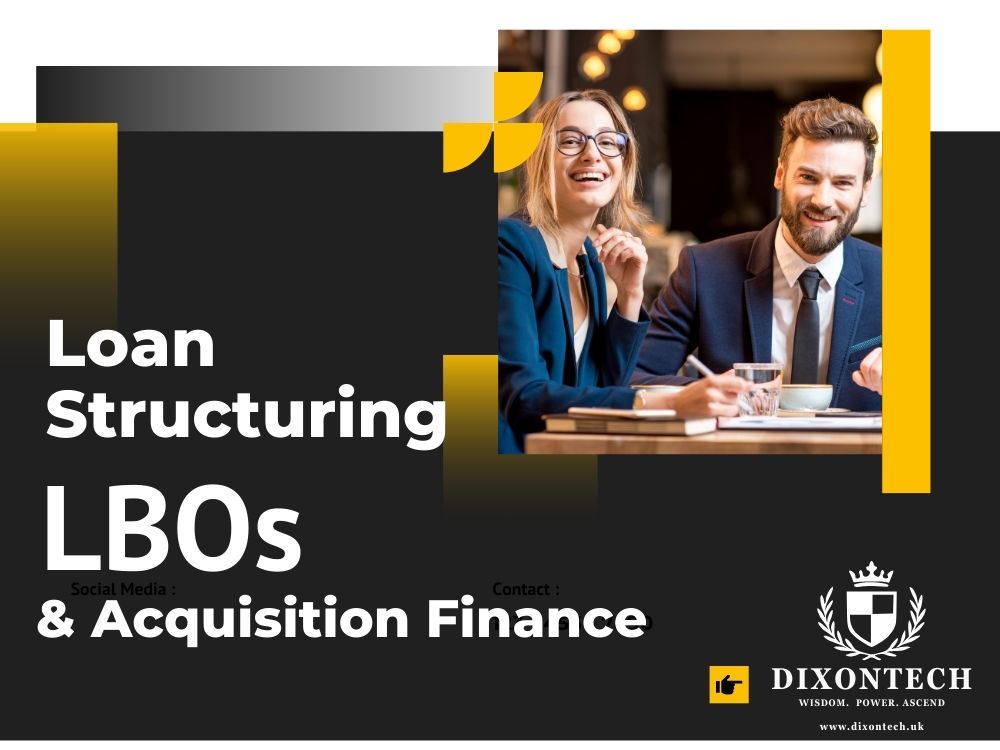 Loan Structuring, LBOs & Acquisition Finance